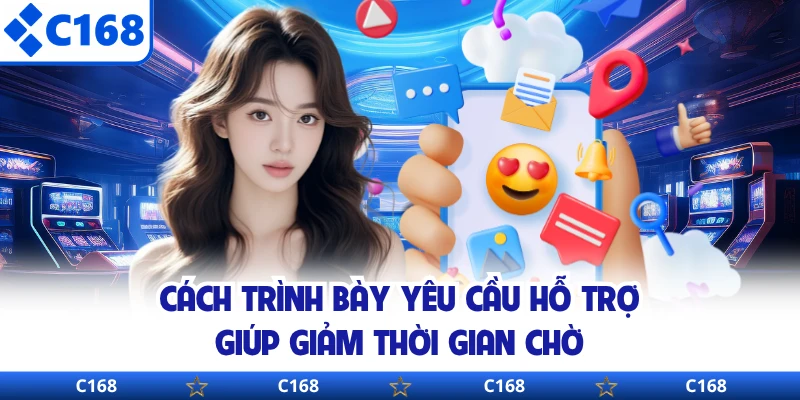 Cách trình bày yêu cầu hỗ trợ giúp giảm thời gian chờ 